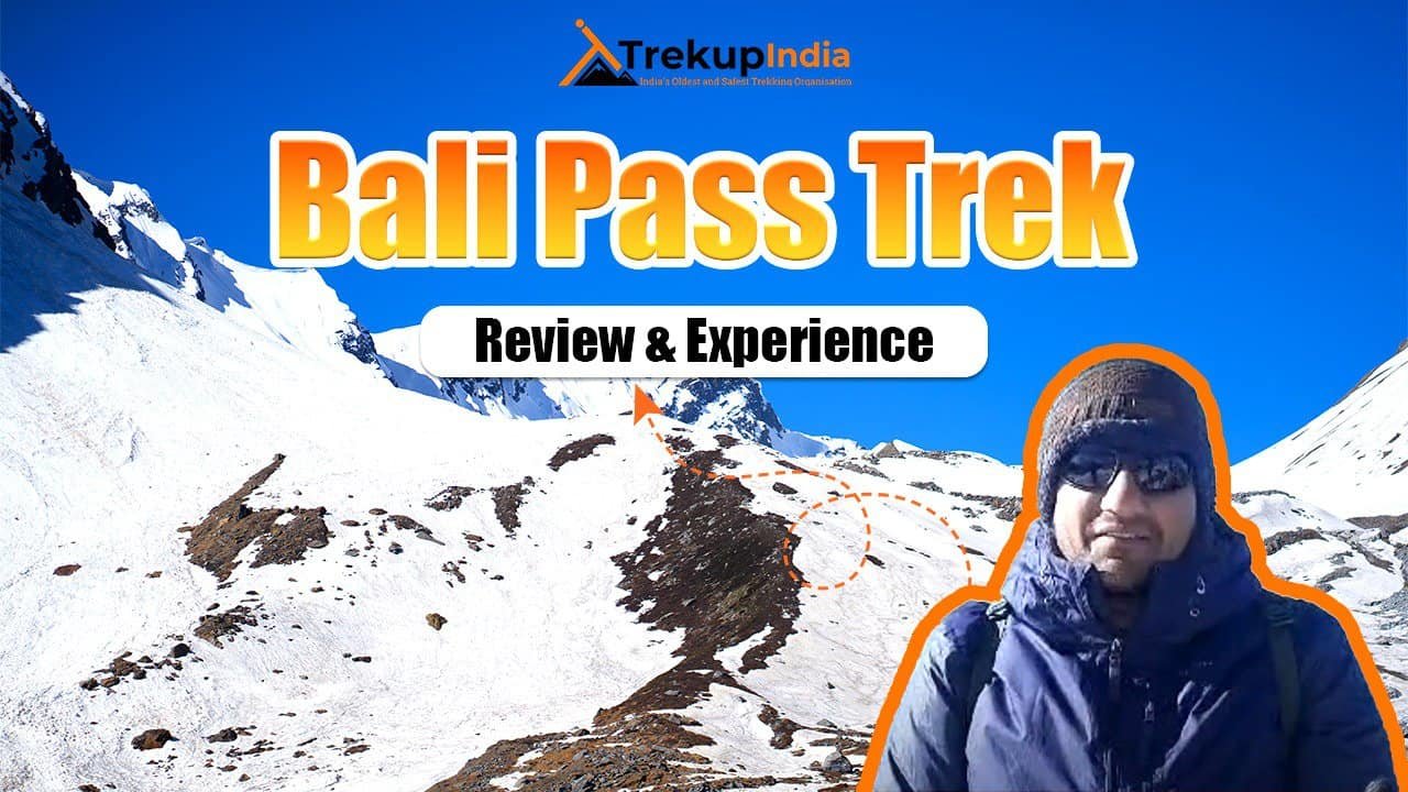 India’s Oldest and Safest Trekking Organisation 47 Bali Pass Review