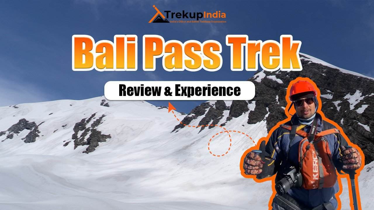 India’s Oldest and Safest Trekking Organisation 55 Bali Pass Trek Review3