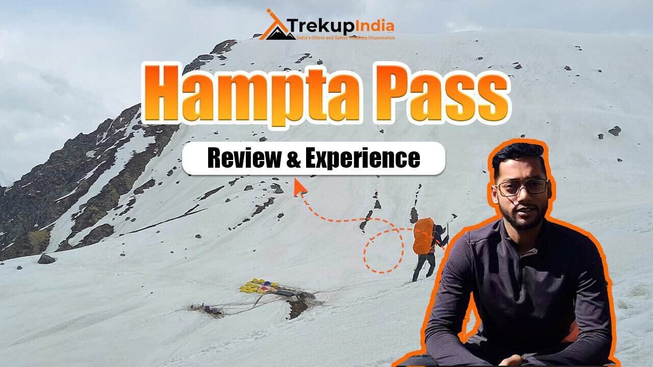 India’s Oldest and Safest Trekking Organisation 53 Hampta Pass Trek Review
